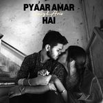 Pyaar Amar Hai - Dhruv Yadavan Song Download
